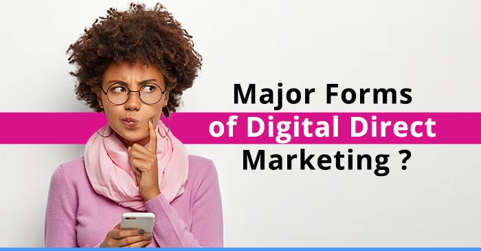 three major forms of digital direct marketing