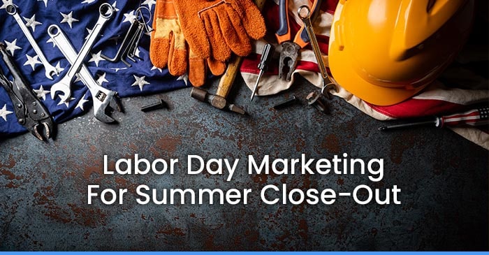 7 best labor day marketing approaches for a summer close-out